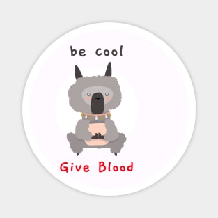 be cool give blood Magnet